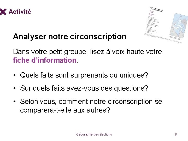 Activité Analyser notre circonscription Dans votre petit groupe, lisez à voix haute votre fiche