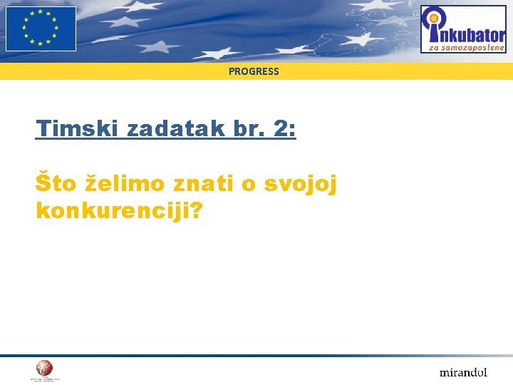 PROGRESS Timski zadatak br. 2: Što želimo znati o svojoj konkurenciji? 