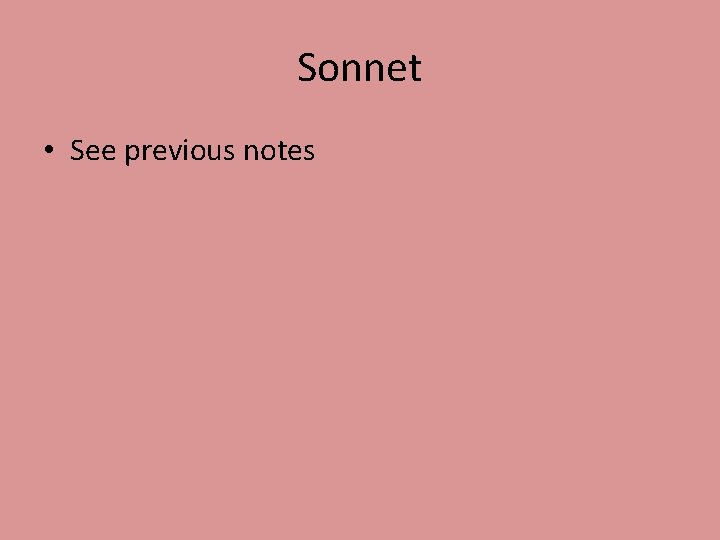 Sonnet • See previous notes 