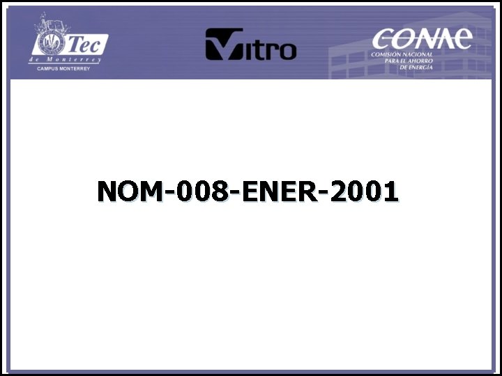 NOM-008 -ENER-2001 