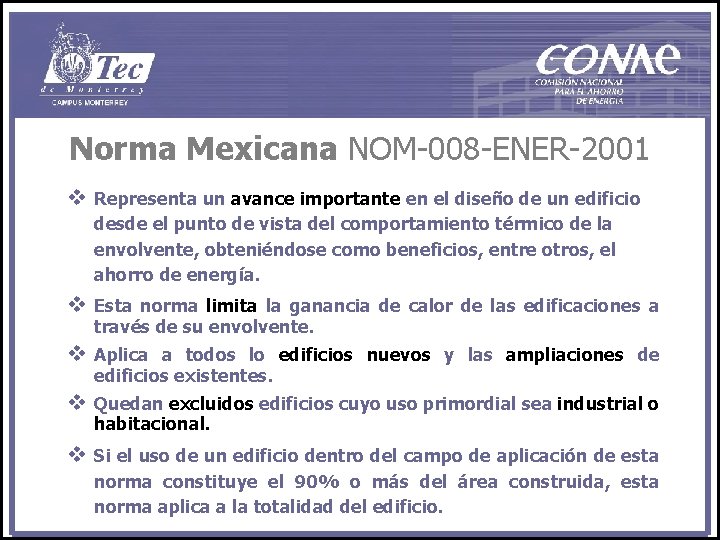 Norma Mexicana NOM-008 -ENER-2001 v Representa un avance importante en el diseño de un