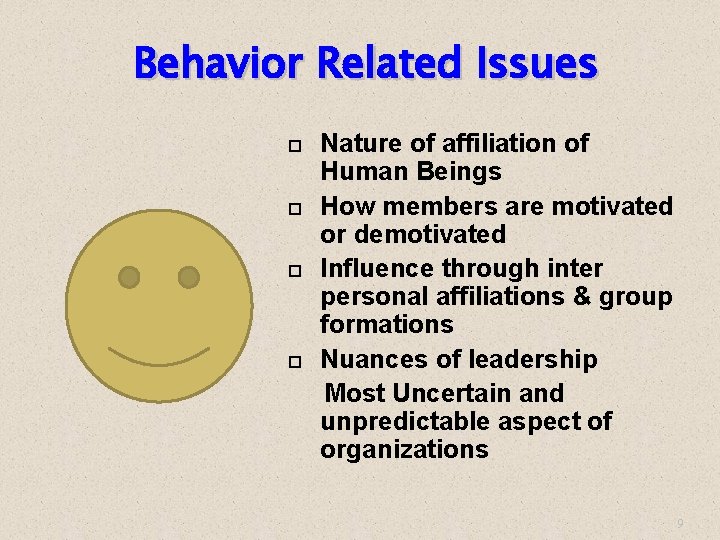 Behavior Related Issues Nature of affiliation of Human Beings How members are motivated or