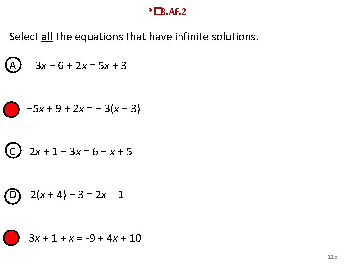 *� 8. AF. 2 Select all the equations that have infinite solutions. A 3