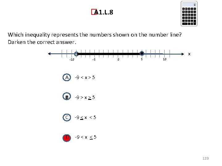 � A 1. L. 8 Which inequality represents the numbers shown on the number
