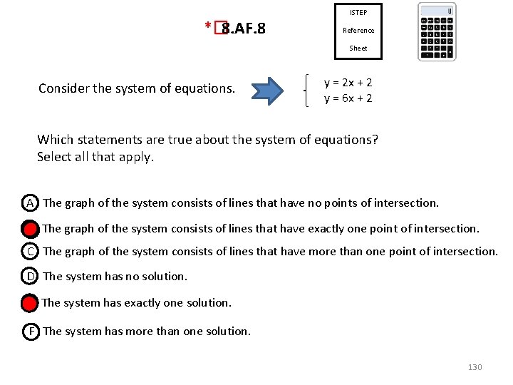 ISTEP *� 8. AF. 8 Reference Sheet Consider the system of equations. y =
