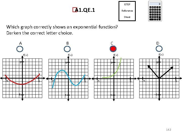 ISTEP � A 1. QE. 1 Reference Sheet Which graph correctly shows an exponential