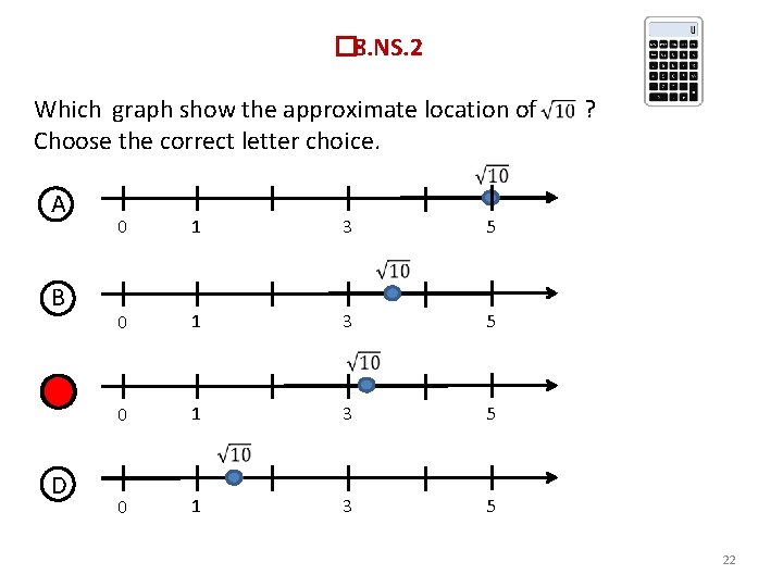 � 8. NS. 2 Which graph show the approximate location of ? Choose the