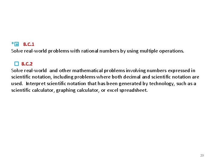 *� + 8. C. 1 Solve real-world problems with rational numbers by using multiple