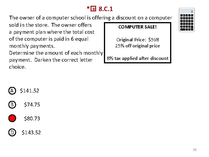 *� + 8. C. 1 The owner of a computer school is offering a