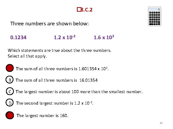  � 8. C. 2 Three numbers are shown below: 0. 1234 1. 2