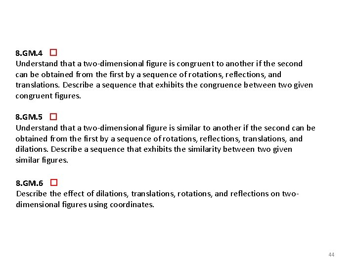 8. GM. 4 � Understand that a two-dimensional figure is congruent to another if