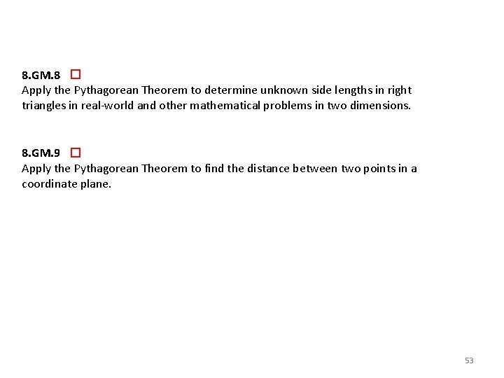 8. GM. 8 � Apply the Pythagorean Theorem to determine unknown side lengths in