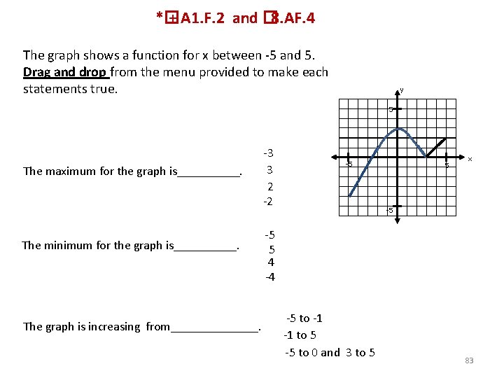 *� + A 1. F. 2 and � 8. AF. 4 The graph shows