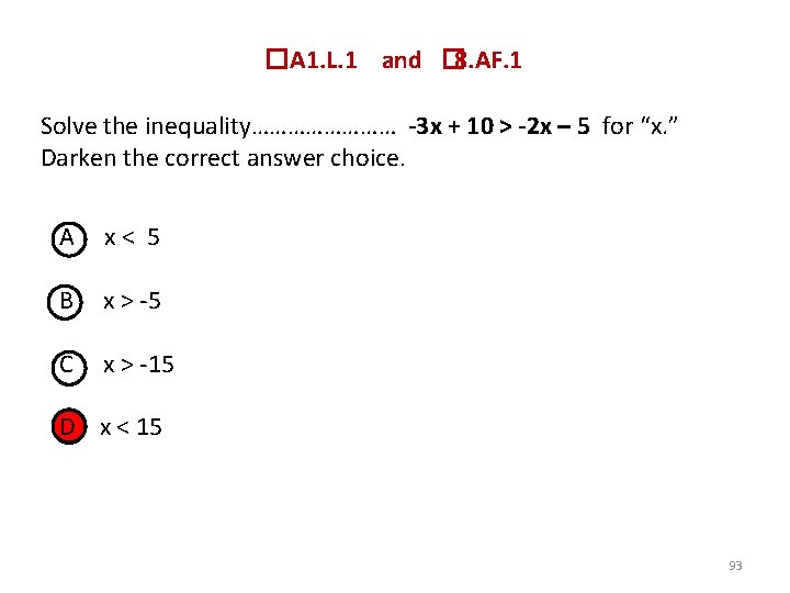 � A 1. L. 1 and � 8. AF. 1 Solve the inequality………… -3