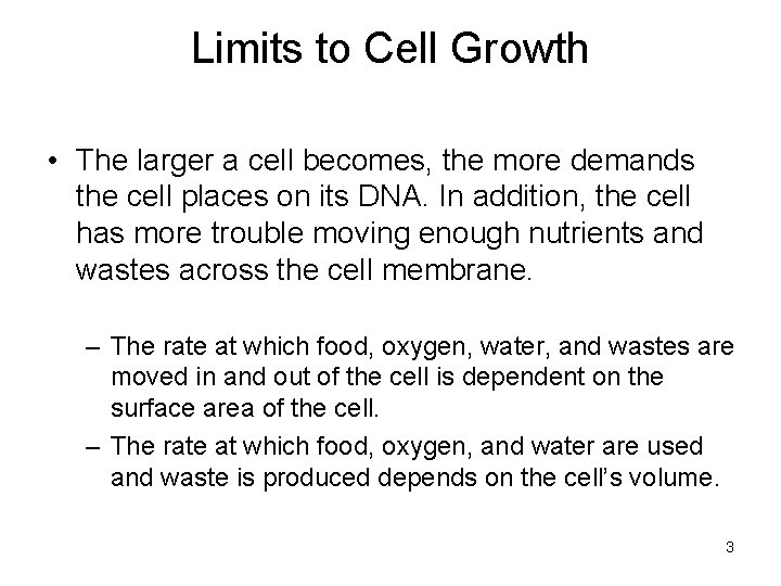Limits to Cell Growth • The larger a cell becomes, the more demands the Limits to Cell Growth • The larger a cell becomes, the more demands the
