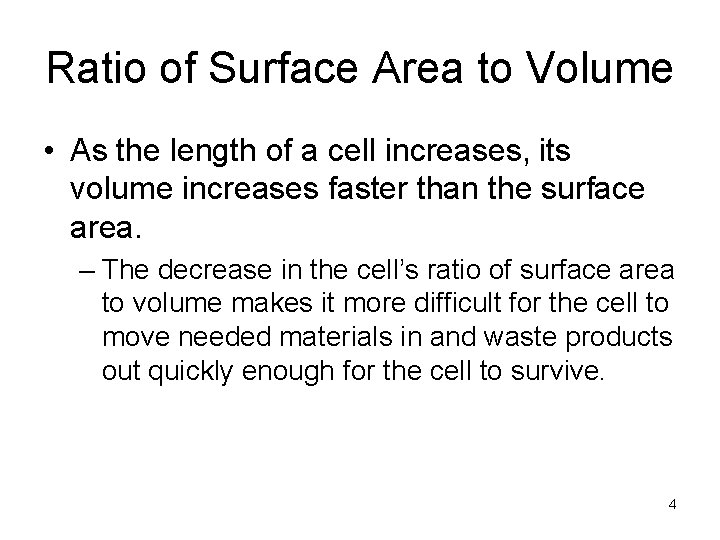 Ratio of Surface Area to Volume • As the length of a cell increases, Ratio of Surface Area to Volume • As the length of a cell increases,