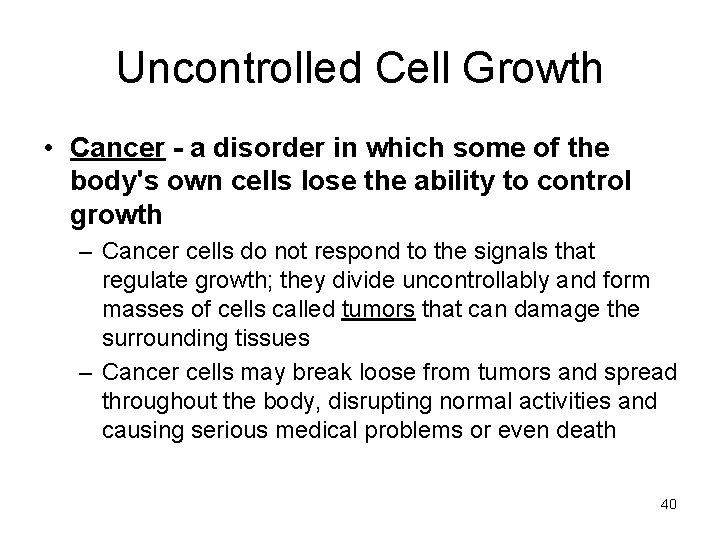 Uncontrolled Cell Growth • Cancer - a disorder in which some of the body's Uncontrolled Cell Growth • Cancer - a disorder in which some of the body's