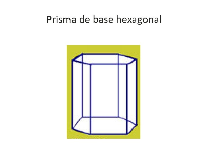 Prisma de base hexagonal 