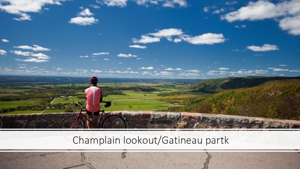 Champlain lookout/Gatineau partk 
