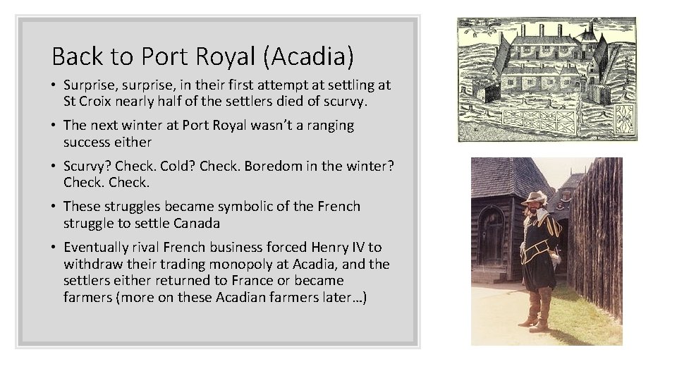 Back to Port Royal (Acadia) • Surprise, surprise, in their first attempt at settling