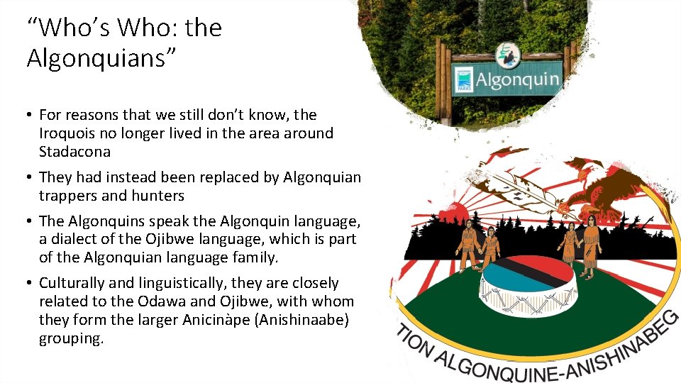 “Who’s Who: the Algonquians” • For reasons that we still don’t know, the Iroquois