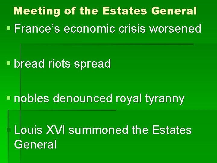 Meeting of the Estates General § France’s economic crisis worsened § bread riots spread