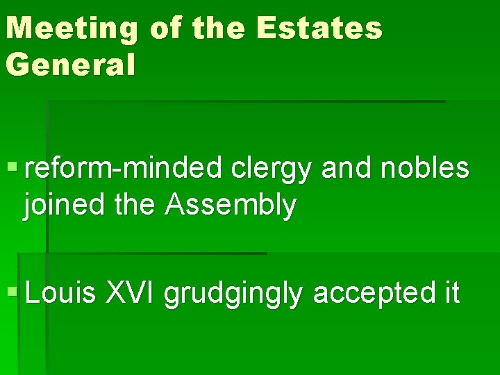 Meeting of the Estates General § reform-minded clergy and nobles joined the Assembly §