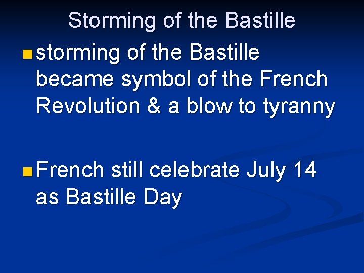 Storming of the Bastille n storming of the Bastille became symbol of the French