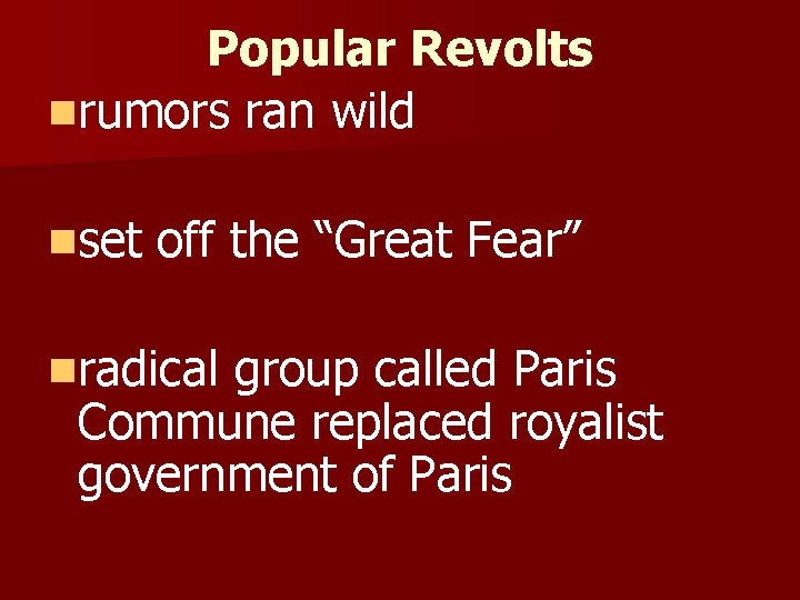 Popular Revolts nrumors ran wild nset off the “Great Fear” nradical group called Paris