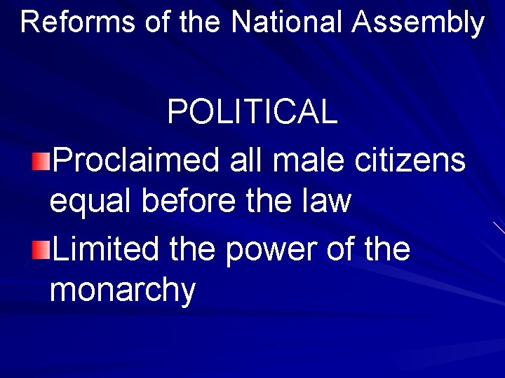 Reforms of the National Assembly POLITICAL Proclaimed all male citizens equal before the law