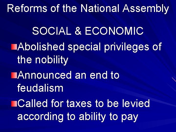 Reforms of the National Assembly SOCIAL & ECONOMIC Abolished special privileges of the nobility