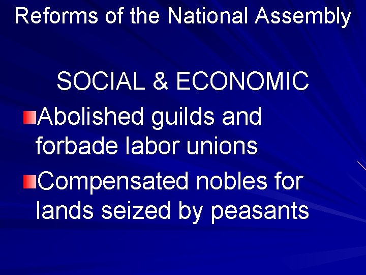 Reforms of the National Assembly SOCIAL & ECONOMIC Abolished guilds and forbade labor unions