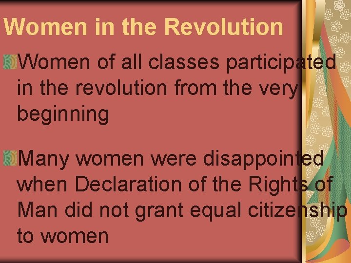 Women in the Revolution Women of all classes participated in the revolution from the