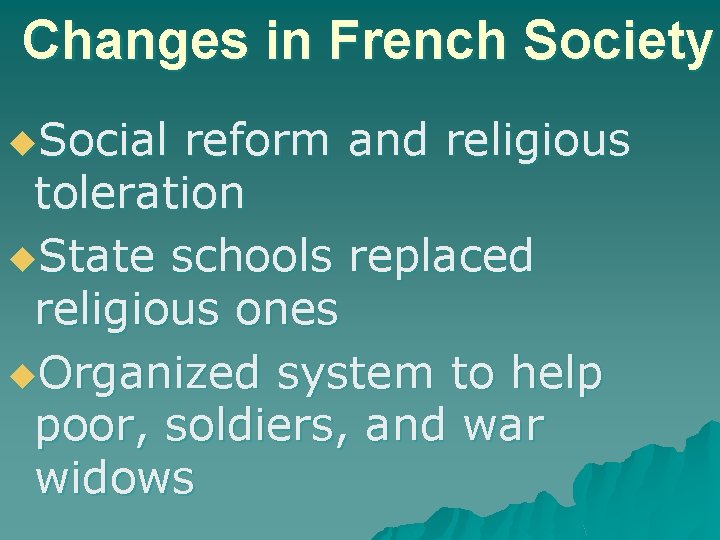 Changes in French Society u. Social reform and religious toleration u. State schools replaced