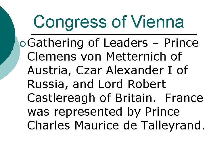 Congress of Vienna ¡ Gathering of Leaders – Prince Clemens von Metternich of Austria,