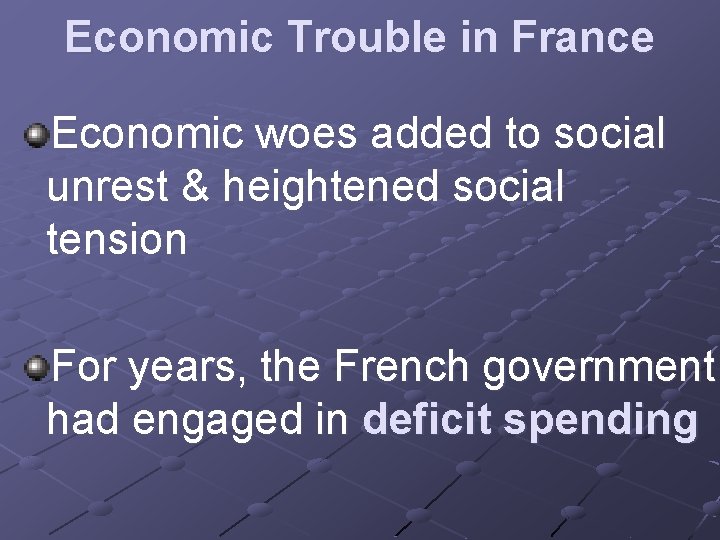 Economic Trouble in France Economic woes added to social unrest & heightened social tension