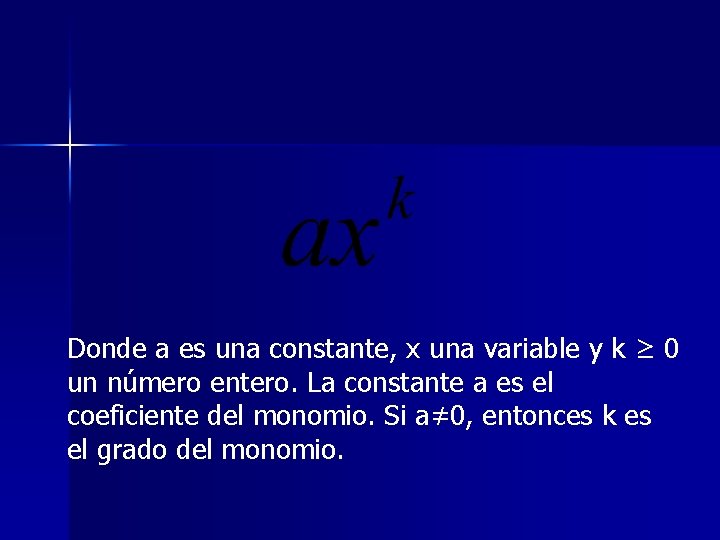 Donde a es una constante, x una variable y k ≥ 0 un número