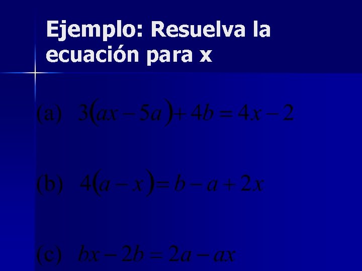Ejemplo: Resuelva la ecuación para x 