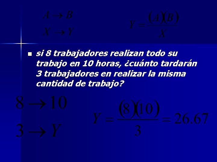 n si 8 trabajadores realizan todo su trabajo en 10 horas, ¿cuánto tardarán 3