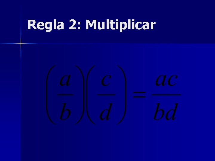 Regla 2: Multiplicar 