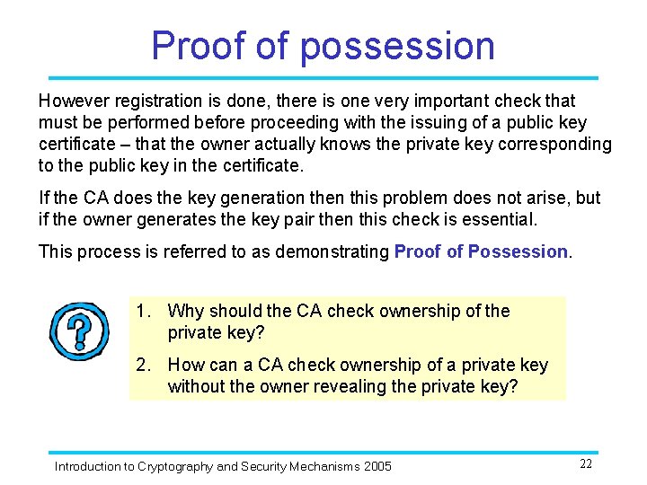 Proof of possession However registration is done, there is one very important check that