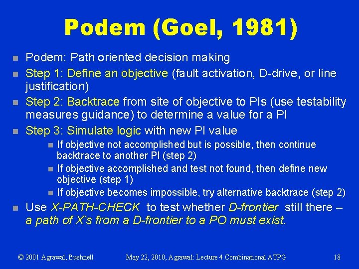 Podem (Goel, 1981) n n Podem: Path oriented decision making Step 1: Define an