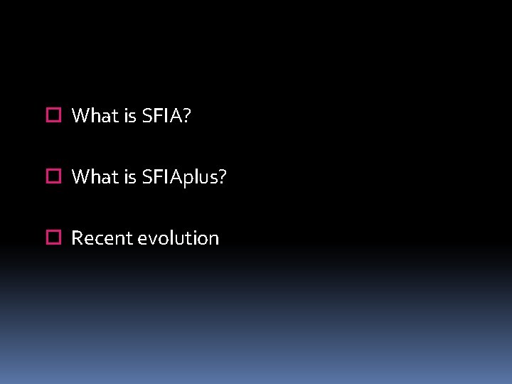  What is SFIA? What is SFIAplus? Recent evolution 
