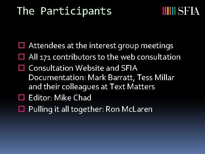 The Participants Attendees at the interest group meetings All 171 contributors to the web