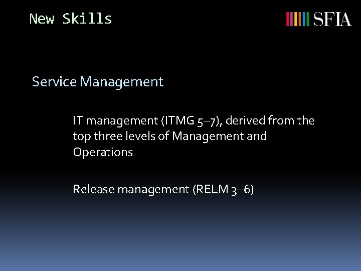 New Skills Service Management IT management (ITMG 5– 7), derived from the top three