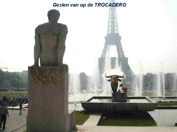 Gezien van op de TROCADERO 