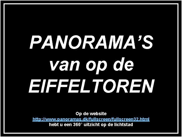 PANORAMA’S van op de EIFFELTOREN Op de website http: //www. panoramas. dk/fullscreen 32. html