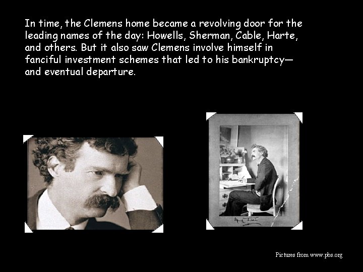 In time, the Clemens home became a revolving door for the leading names of