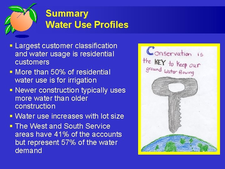 Summary Water Use Profiles § Largest customer classification and water usage is residential customers