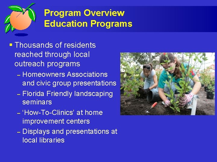 Program Overview Education Programs § Thousands of residents reached through local outreach programs –